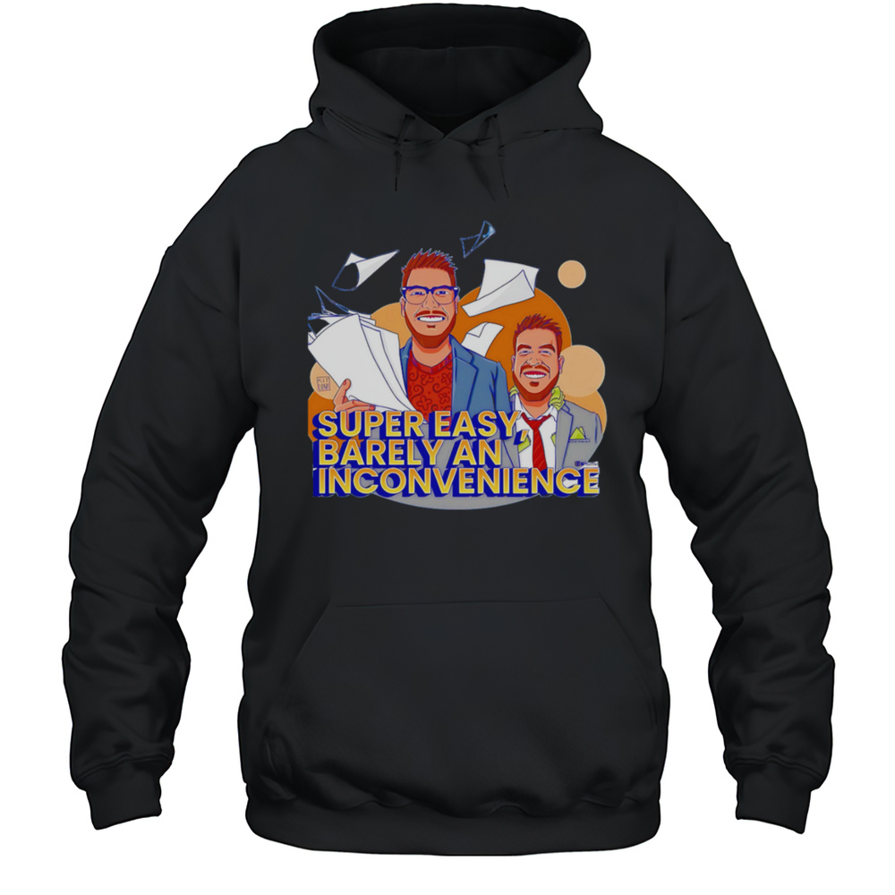 Super Easy Barely An Inconvenience Shirt Unisex Hoodie
