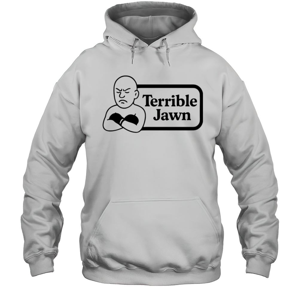Terrible Jawn Sad Shirt Unisex Hoodie