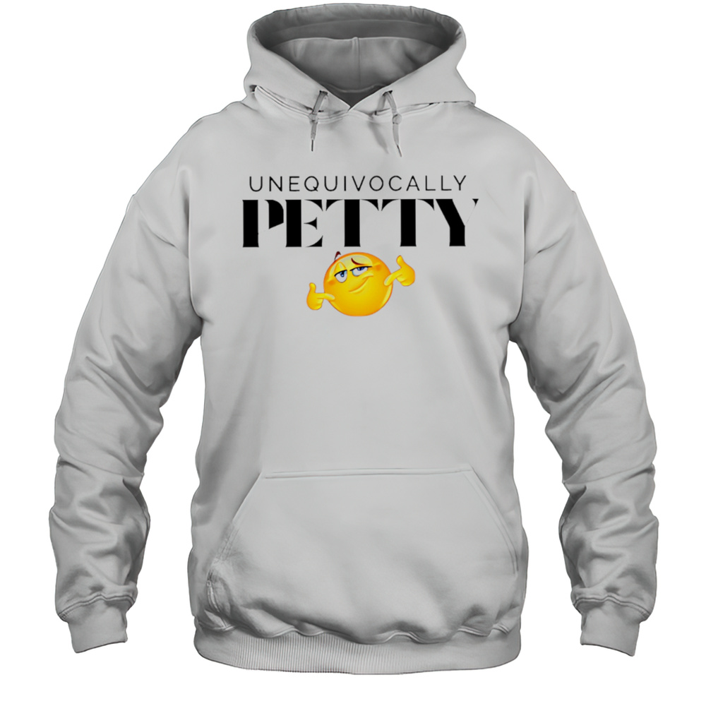 Unequivocally Petty Cute Smiling Eyes Shirt Unisex Hoodie