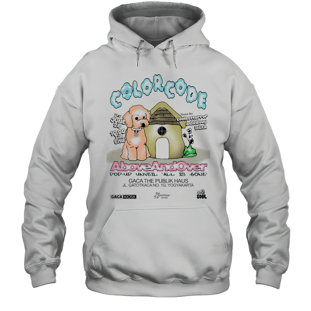 Color Code Above And Over Shirt Unisex Hoodie