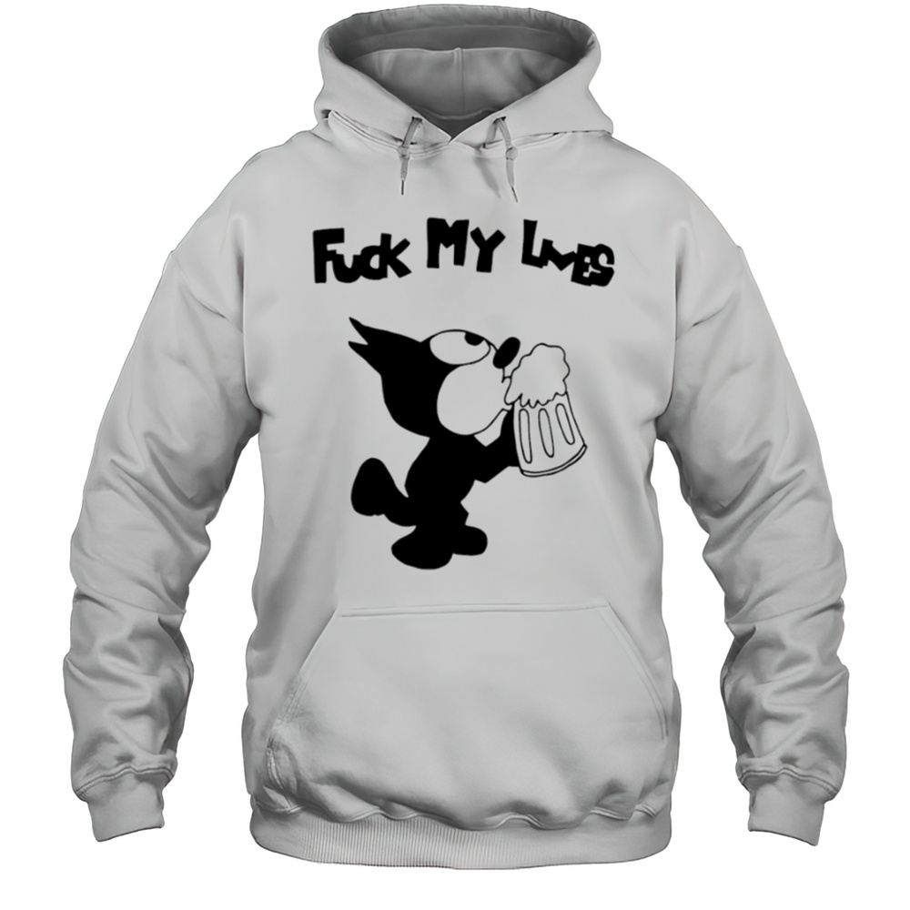 Felix Cat Fuck My Loves Shirt Unisex Hoodie