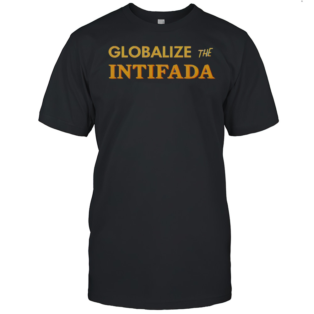 Globalize The Intifada Shirt