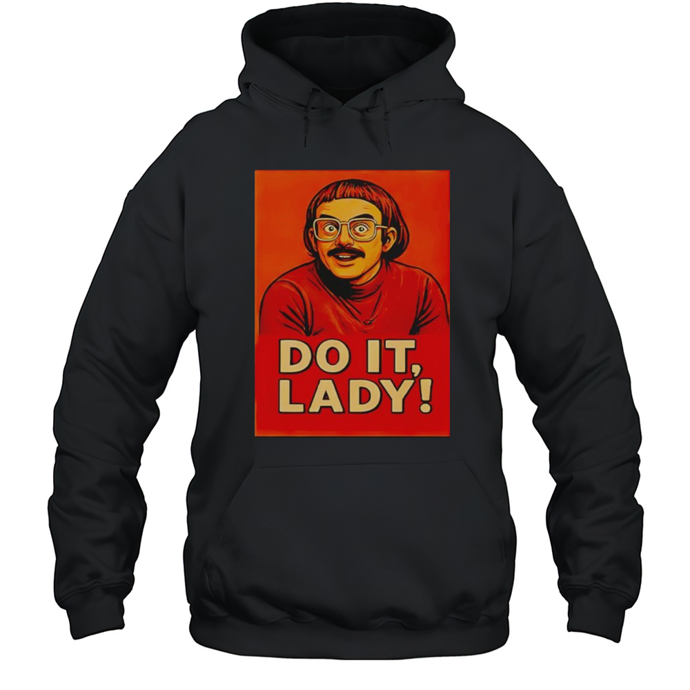 Jay Renshaw Do It Lady Shirt Unisex Hoodie