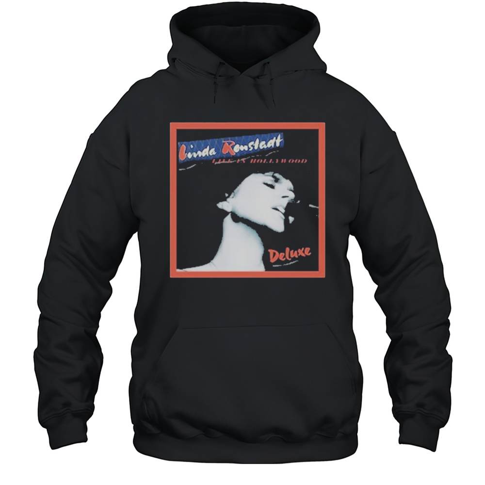 Linda Ronstadt Live In Hollywood Deluxe T-shirt Unisex Hoodie