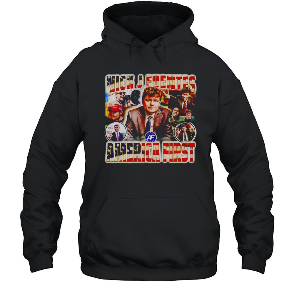 Nick J Fuentes America First Graphic Shirt Unisex Hoodie