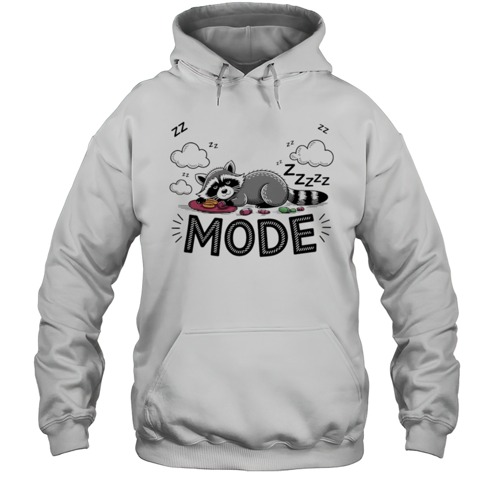 Sleeping Raccoon Mode On Shirt Unisex Hoodie