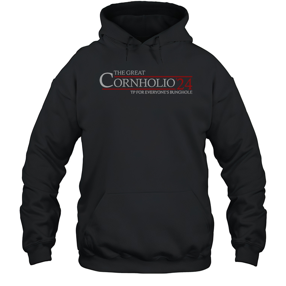 The Great Cornholio 24 TP For Everyones Bunghole T-Shirt Unisex Hoodie
