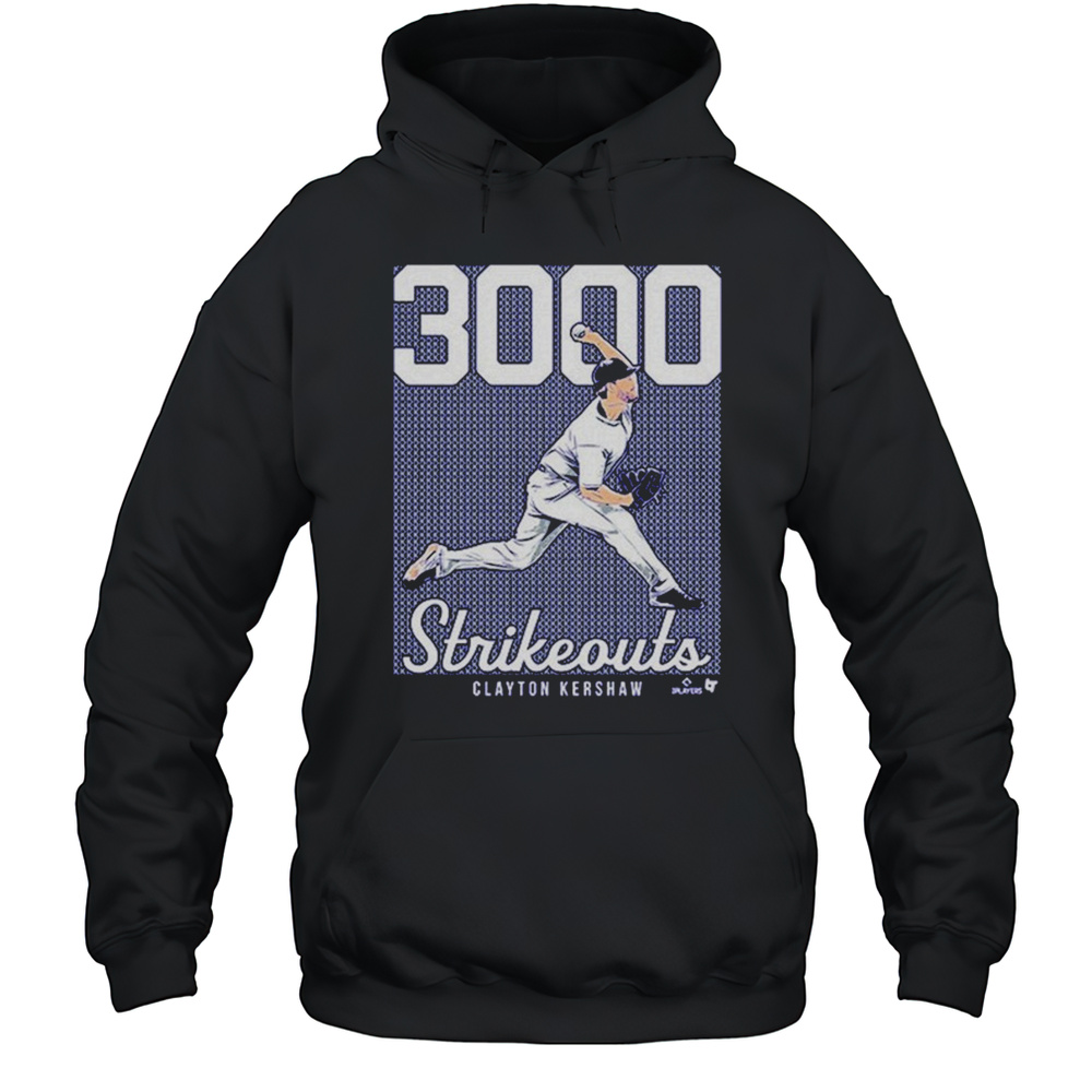 Clayton Kershaw 3000 Strikeouts T-shirt Unisex Hoodie