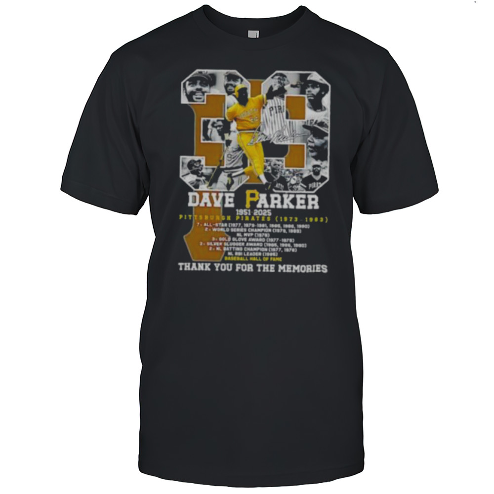 Dave Parker 39 Pittsburgh Pirates 1951 2025 Thank You For The Memories Signature Shirt