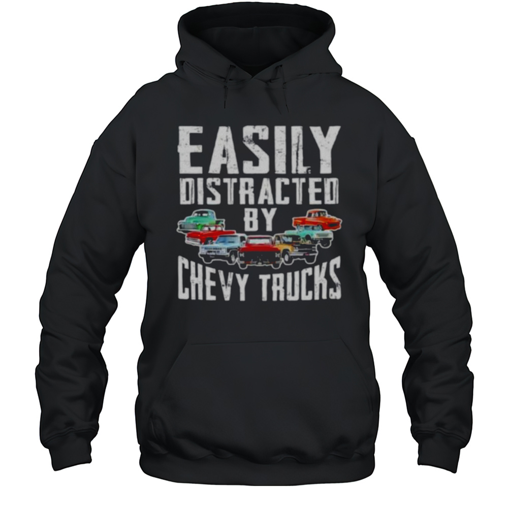 Easily Distracted By Chevy Trucks Shirt Unisex Hoodie