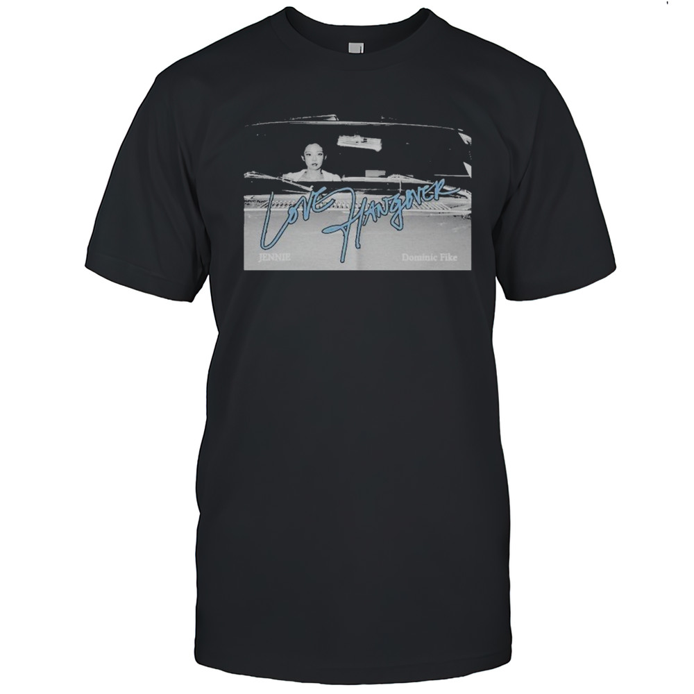 Jennie And Dominic Fike Love Hangover T-shirt