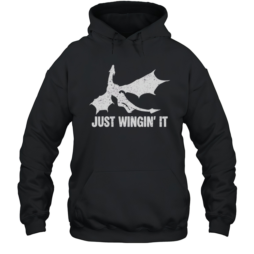 Just Wingin It Dragon Shirt Unisex Hoodie