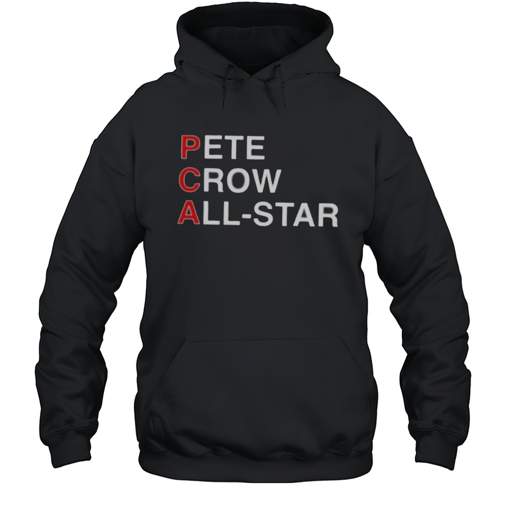 PCA Pete Crow All Star Shirt Unisex Hoodie