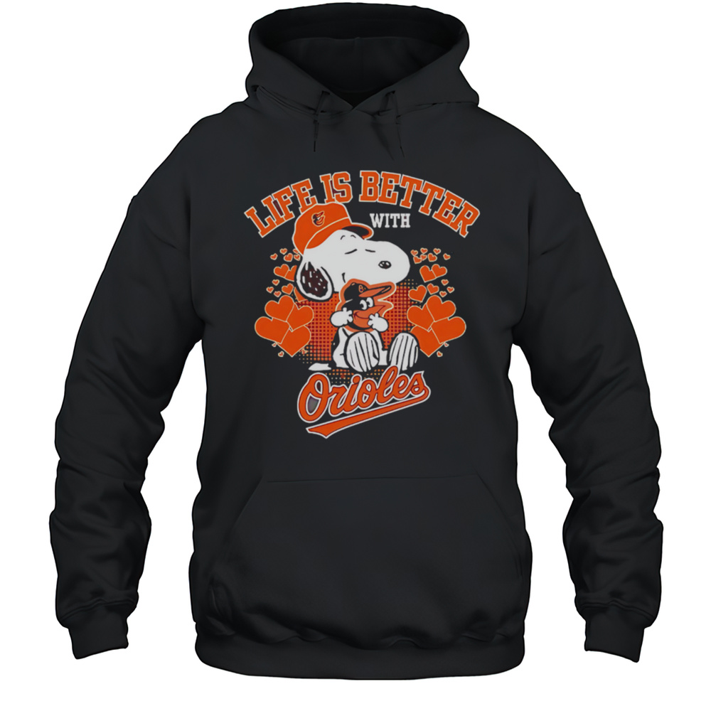 Snoopy Life Is Better With Orioles Shirt Unisex Hoodie
