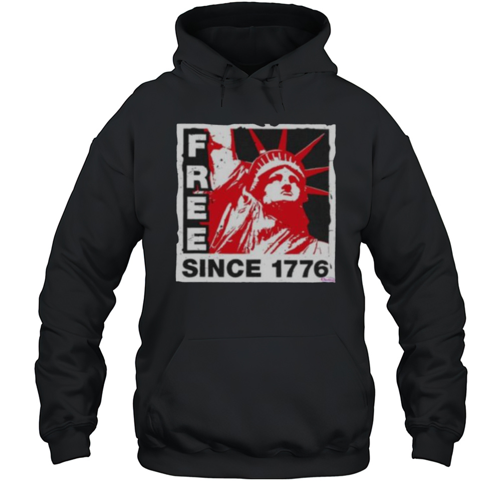 Statue Of Liberty Free Since 1776 Shirt Unisex Hoodie