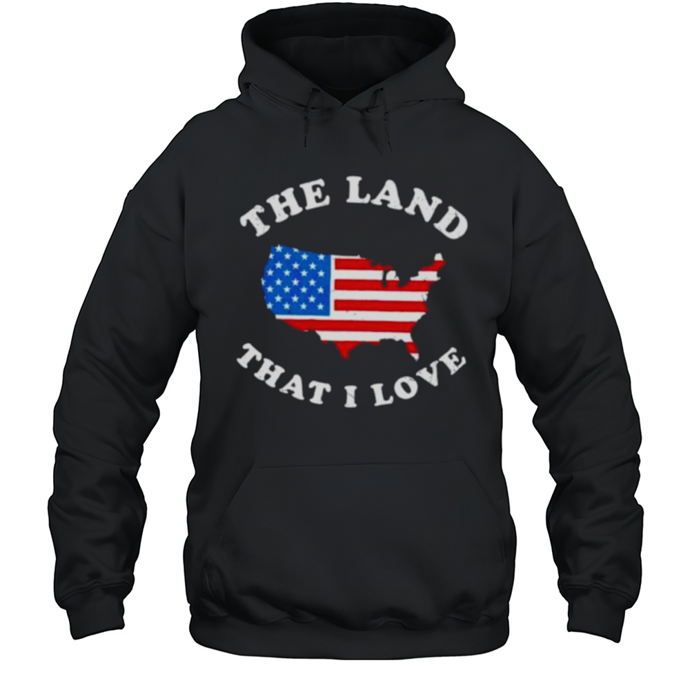 The Land That I Love USA State Shirt Unisex Hoodie