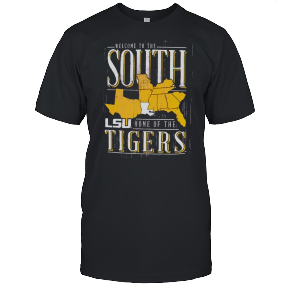 Welcome To The South Home Of The LSU Tigers Shirt