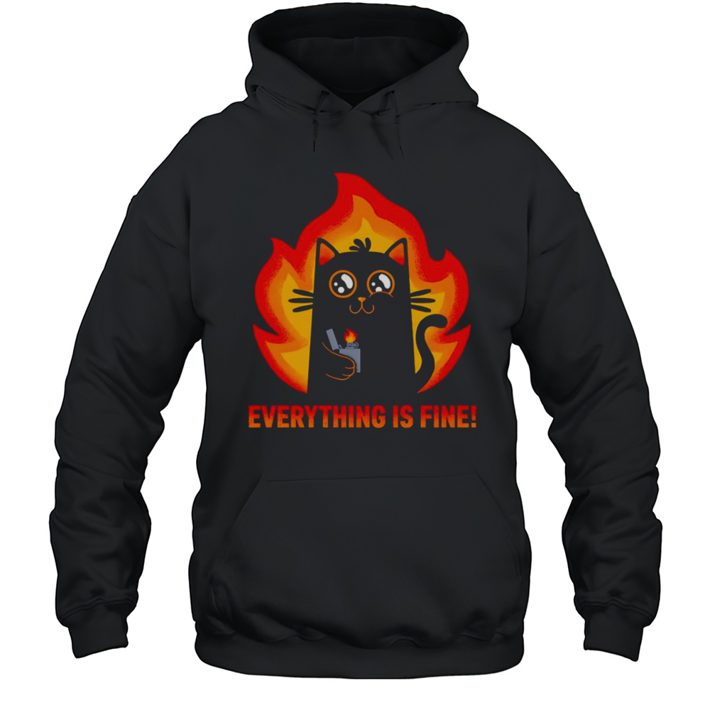 Everything Is Fine Black Cat Shirt Unisex Hoodie