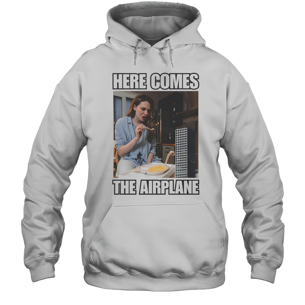 Here Comes The Airplane Shirt Unisex Hoodie