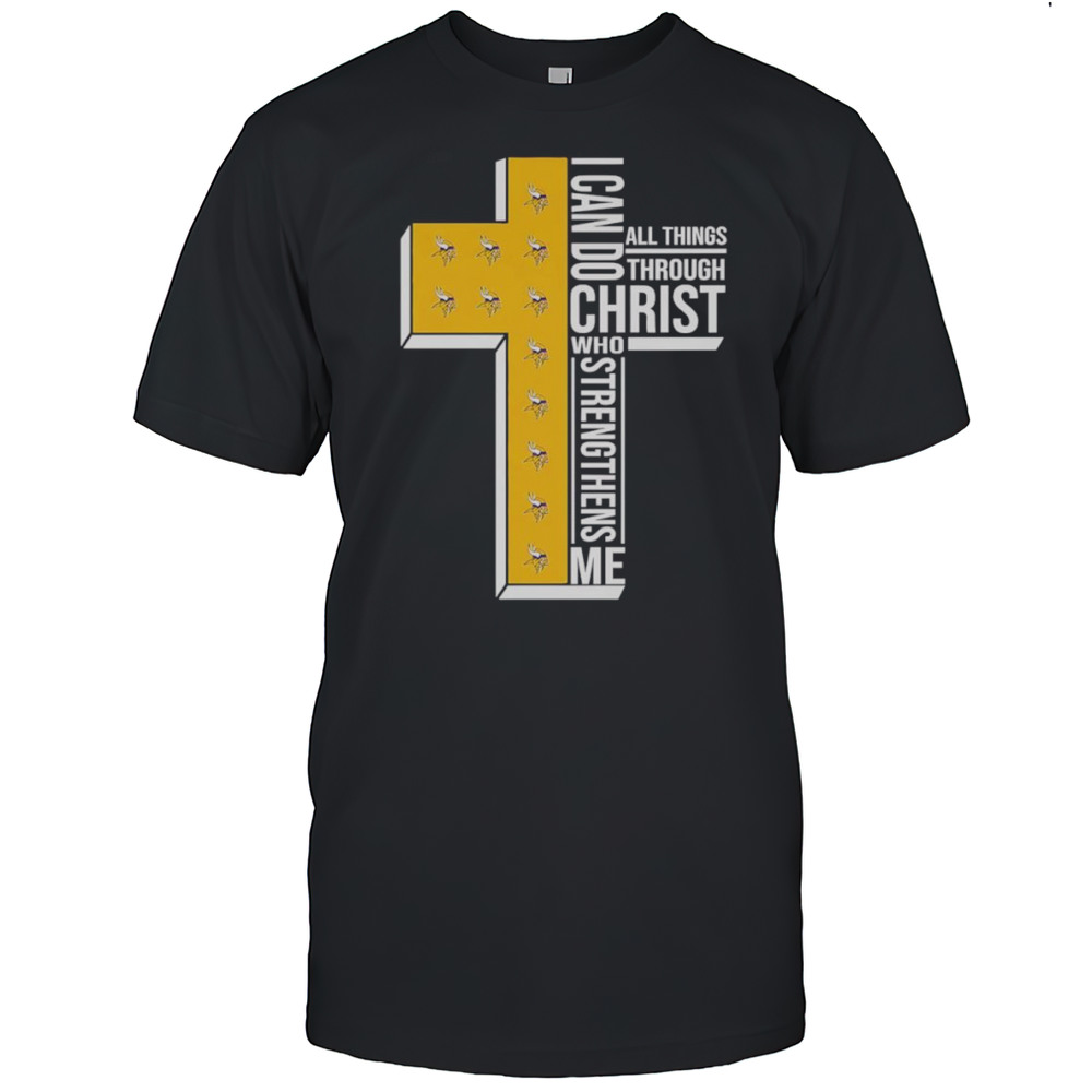 I Can Do All Things Through Christ Who Strengthens Me Minnesota Vikings Logo Shirt