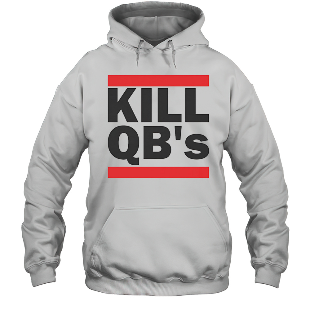 Kill QBs Shirt Unisex Hoodie
