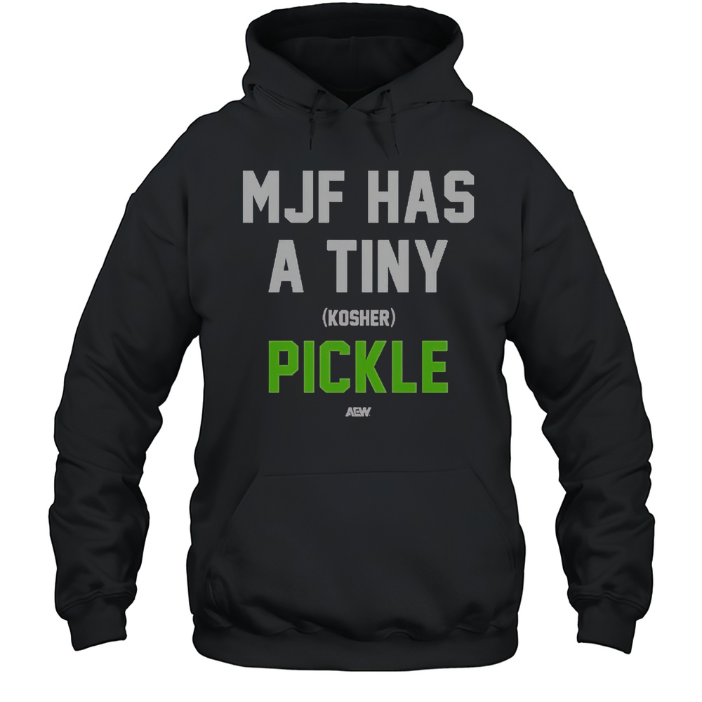 MJF Has A Tiny Kosher Pickle T-Shirt Unisex Hoodie