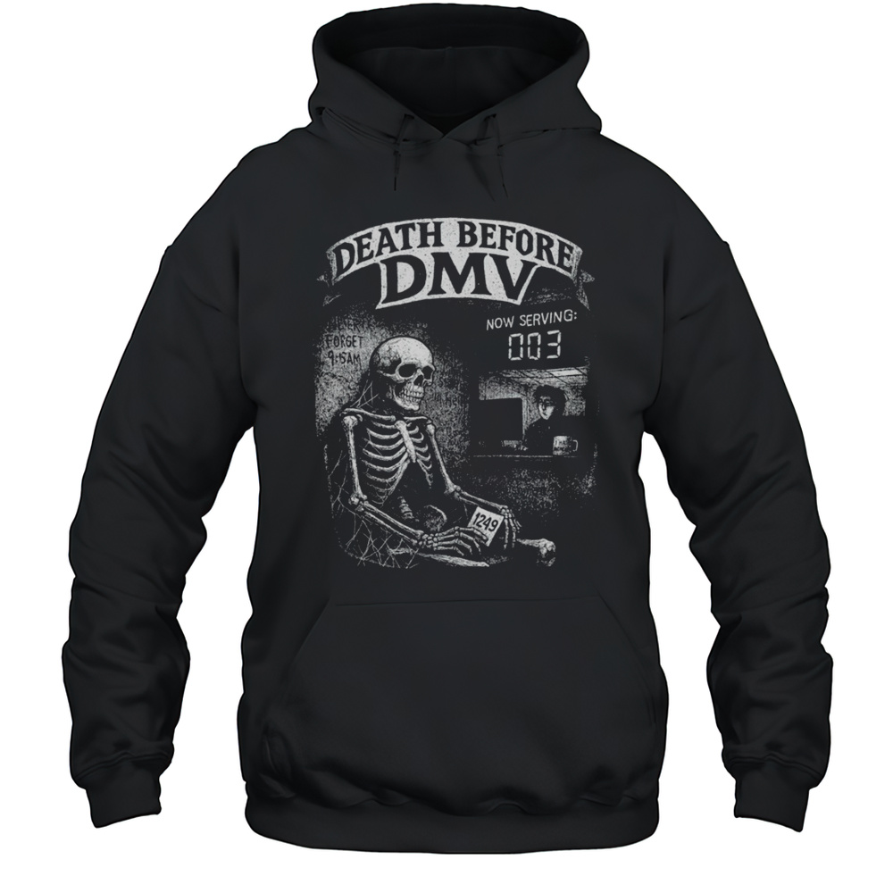 Skeleton Never Forget Death Before DMV Shirt Unisex Hoodie