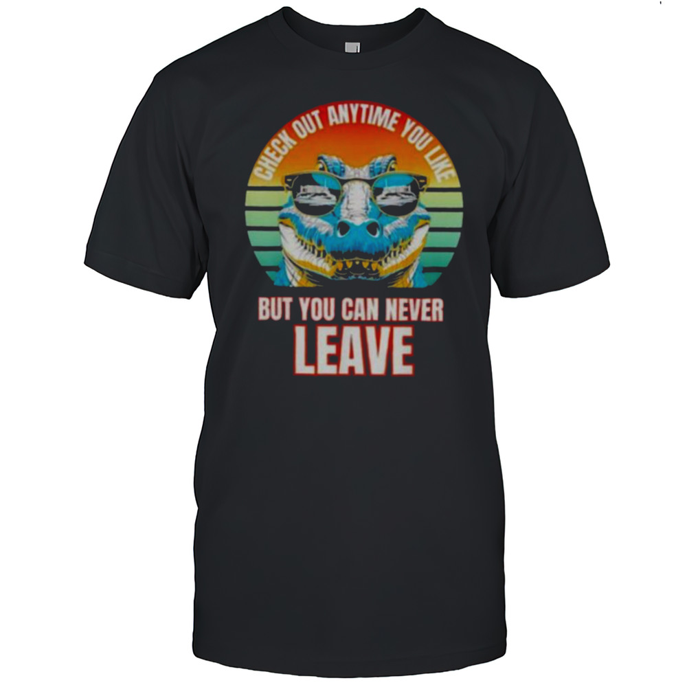 Check Out Anytime You Like But You Can Never Leave Alligator Vintage T Shirt