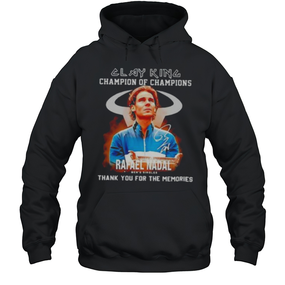 Clay King Champion Of Champions Rafael Nadal Mens Singles Signature T Shirt Unisex Hoodie