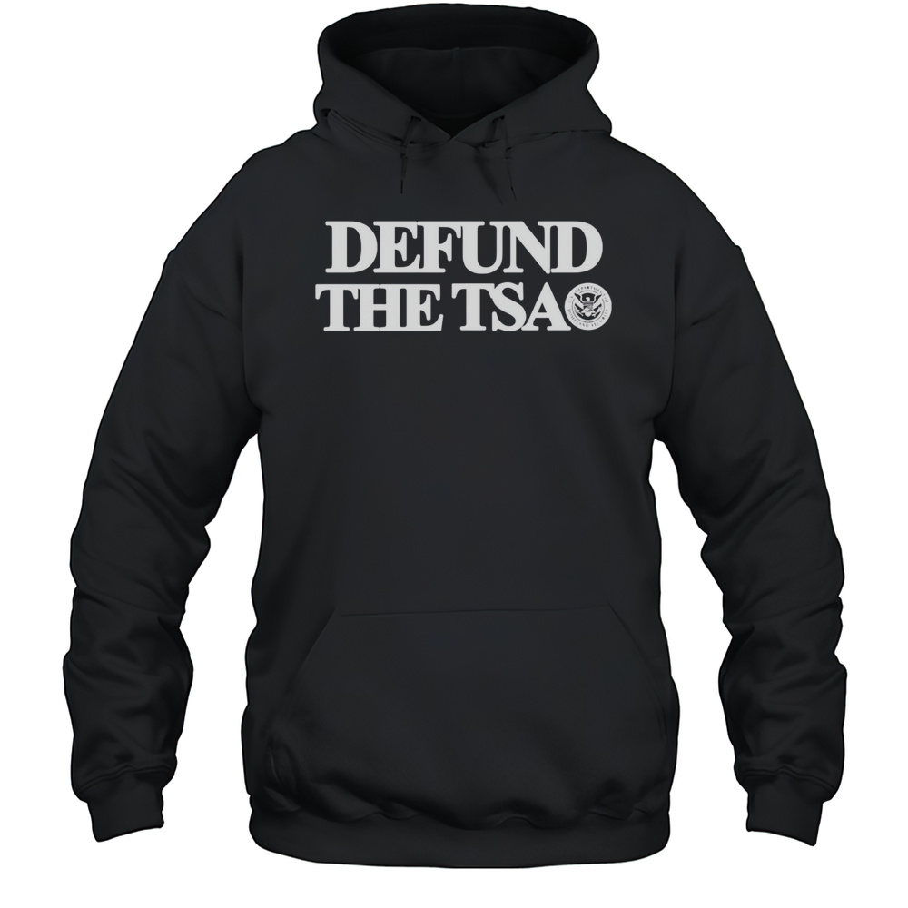 Defund The TSA Shirt Unisex Hoodie