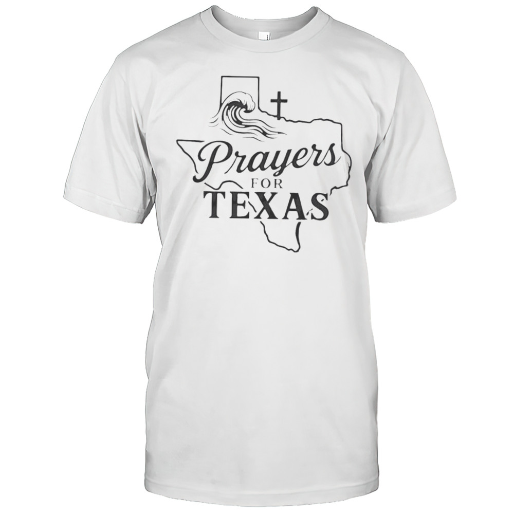 Prayers For Texas Shirt Faith Based Texas Flood Relief Shirt