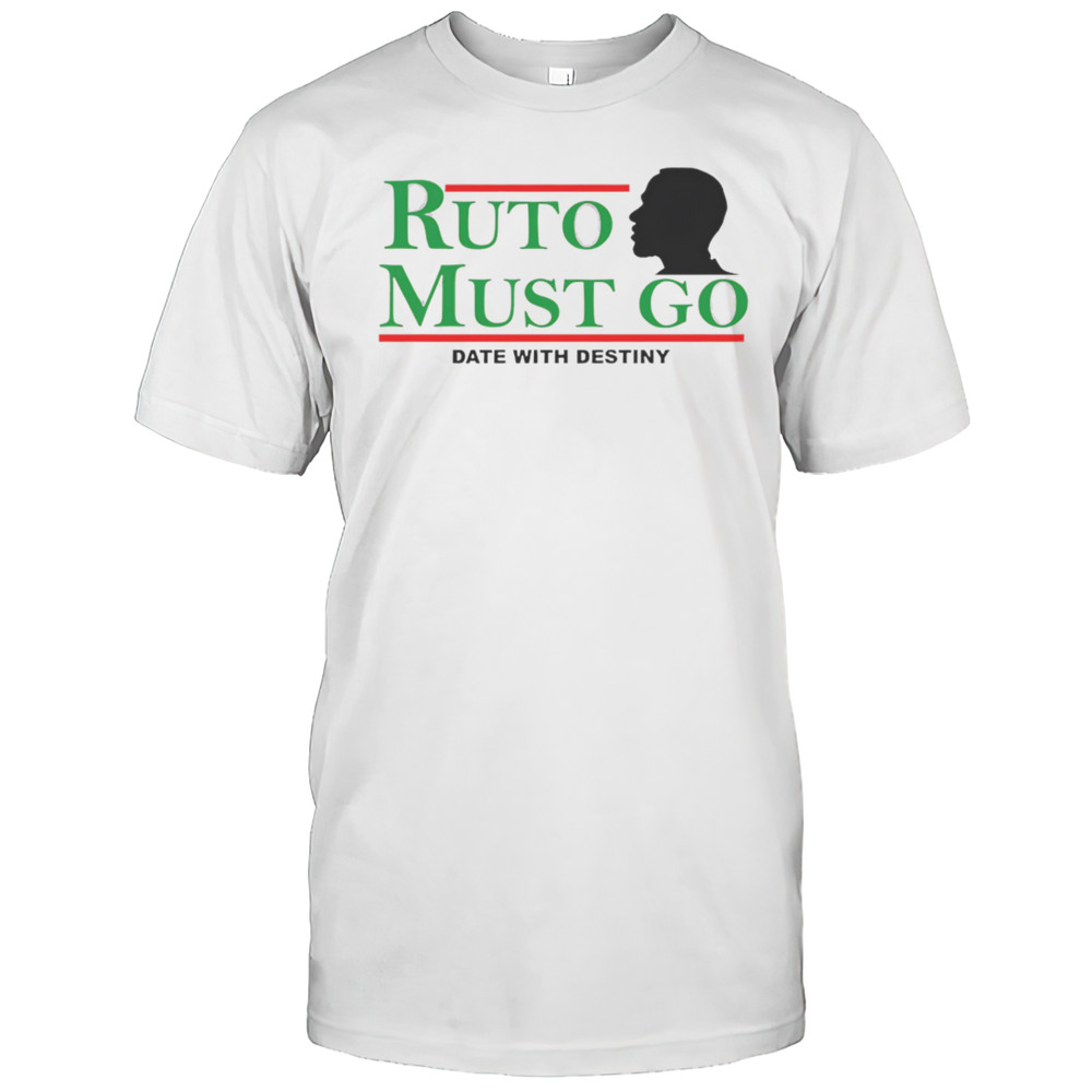 Ruto Must Go Date With Destiny Shirt