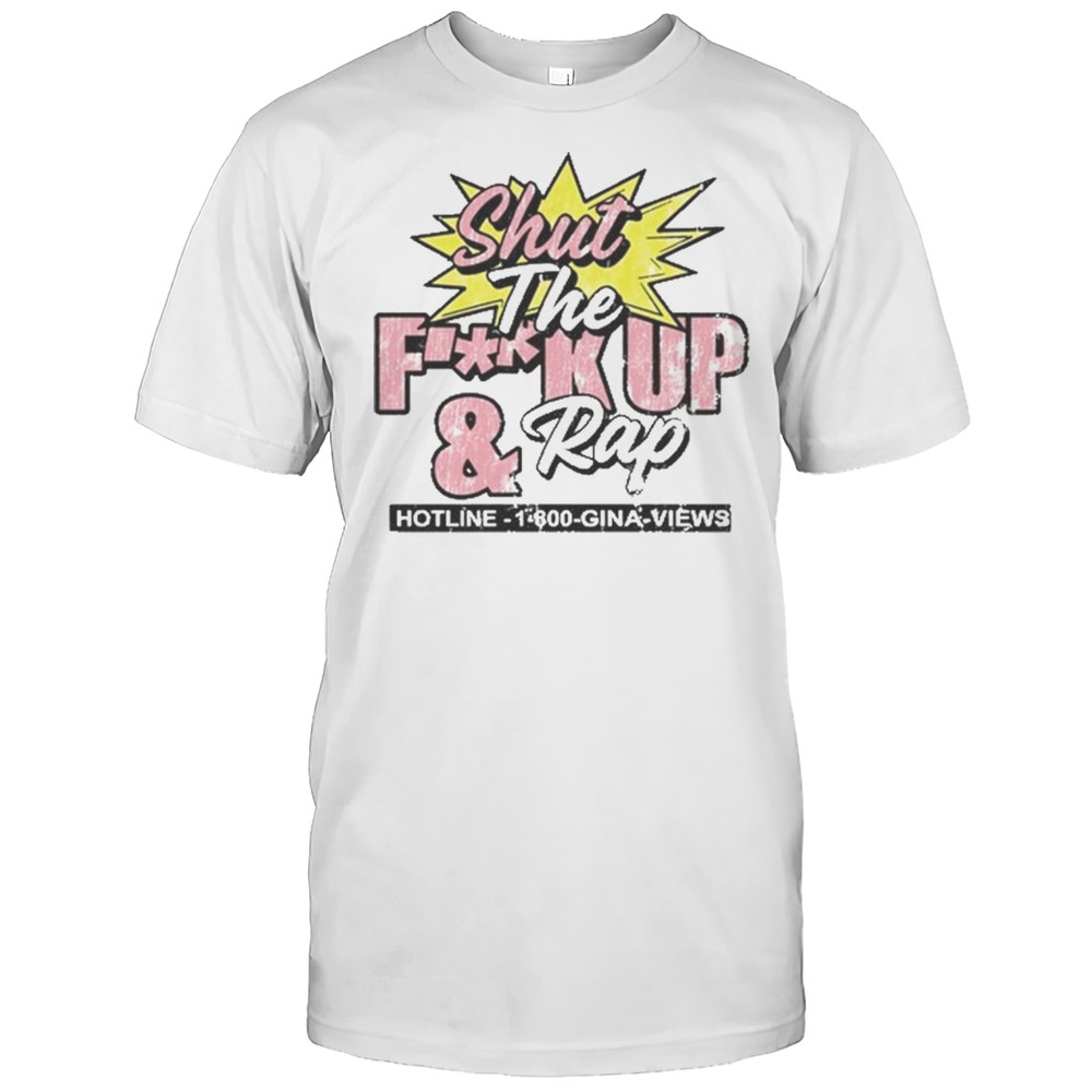 Shut The Fuck Up  Rap T-Shirt