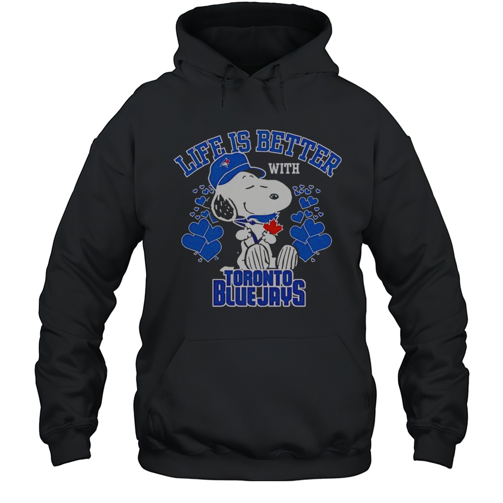 Snoopy Life Is Better With Toronto Blue Jays T-Shirt Unisex Hoodie
