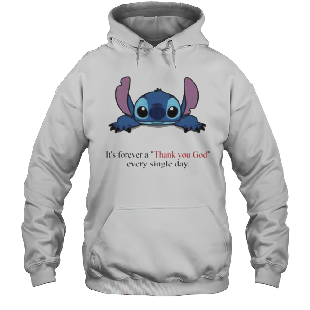 Stitch Its Forever A Thank You God Every Single Day T Shirt Unisex Hoodie