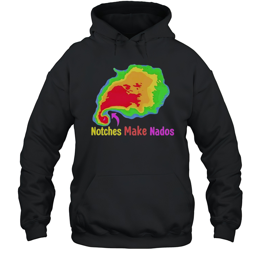 Storm Notches Make Nados Shirt Unisex Hoodie