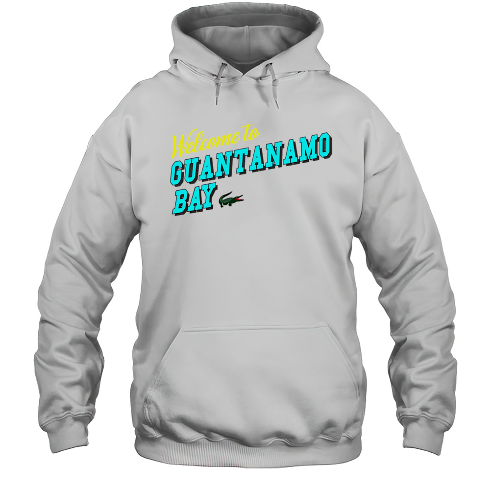 Welcome To Guantanamo Bay Shirt Unisex Hoodie