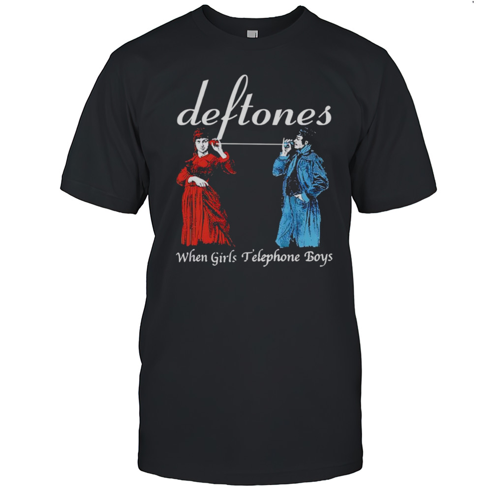 When Girls Telephone Boys Shirt