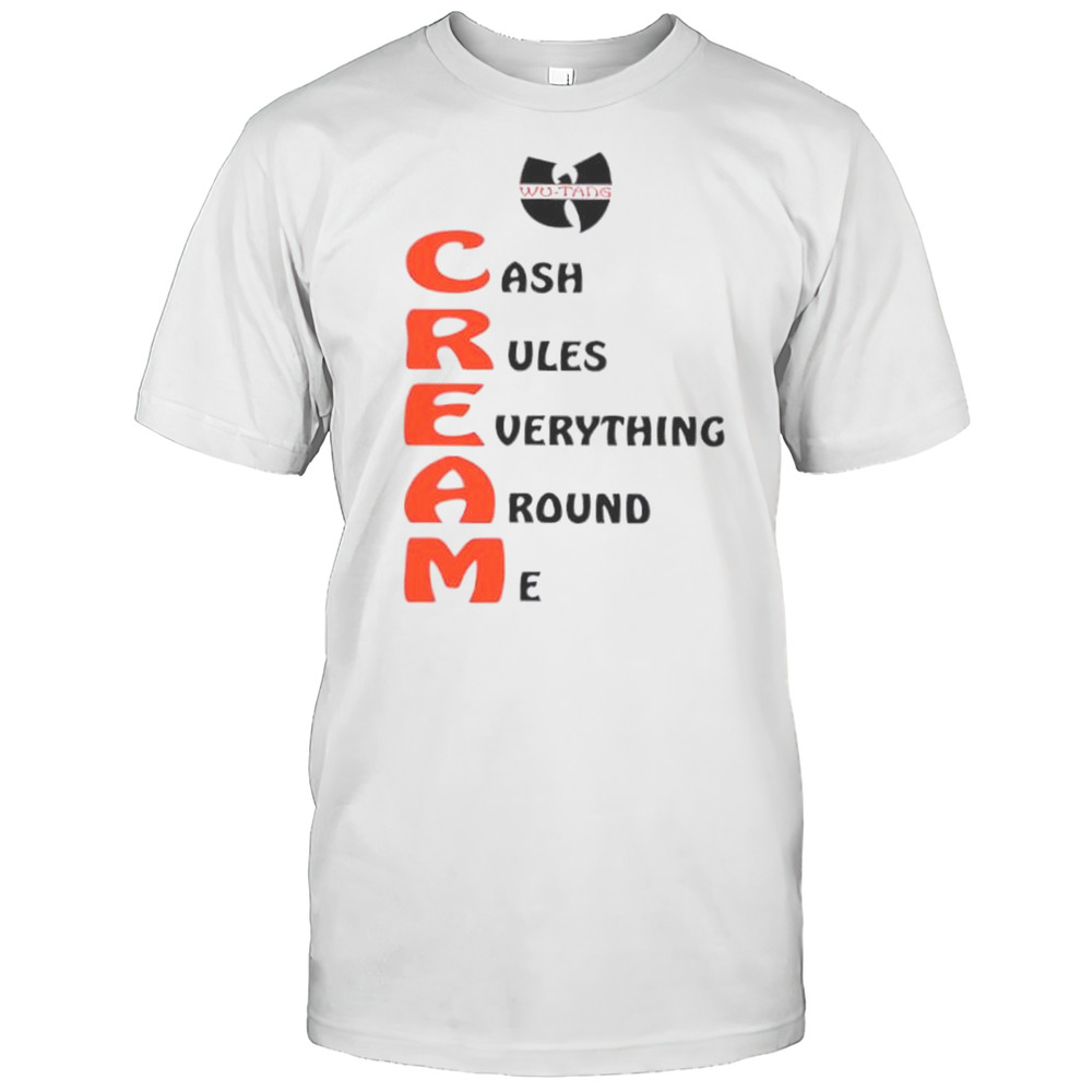 Wu-tang Cream Cash Rules Everything Around Me Shirt