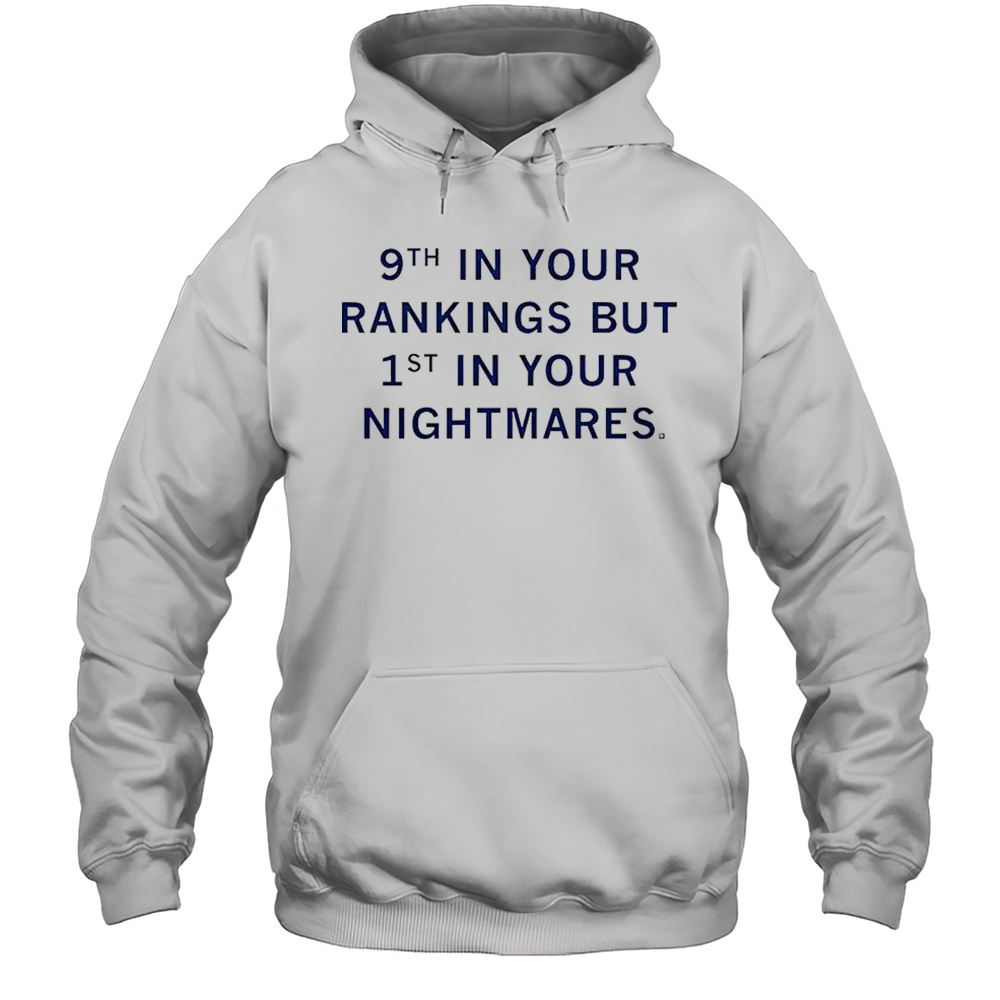 9th In Your Rankings But First In Your Nightmares T-Shirt Unisex Hoodie