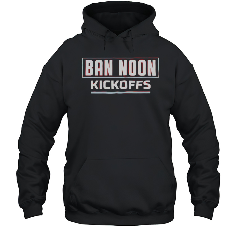 Ban Noon Kickoffs Shirt Unisex Hoodie