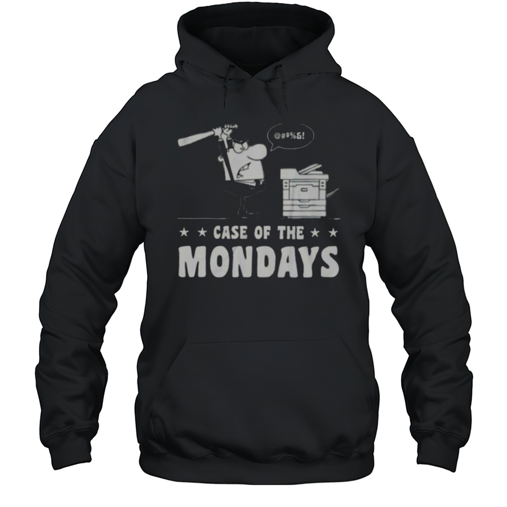 Case Of The Mondays Shirt Unisex Hoodie