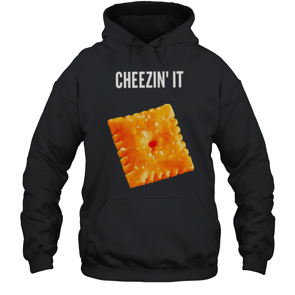 Cheezin It Shirt Unisex Hoodie