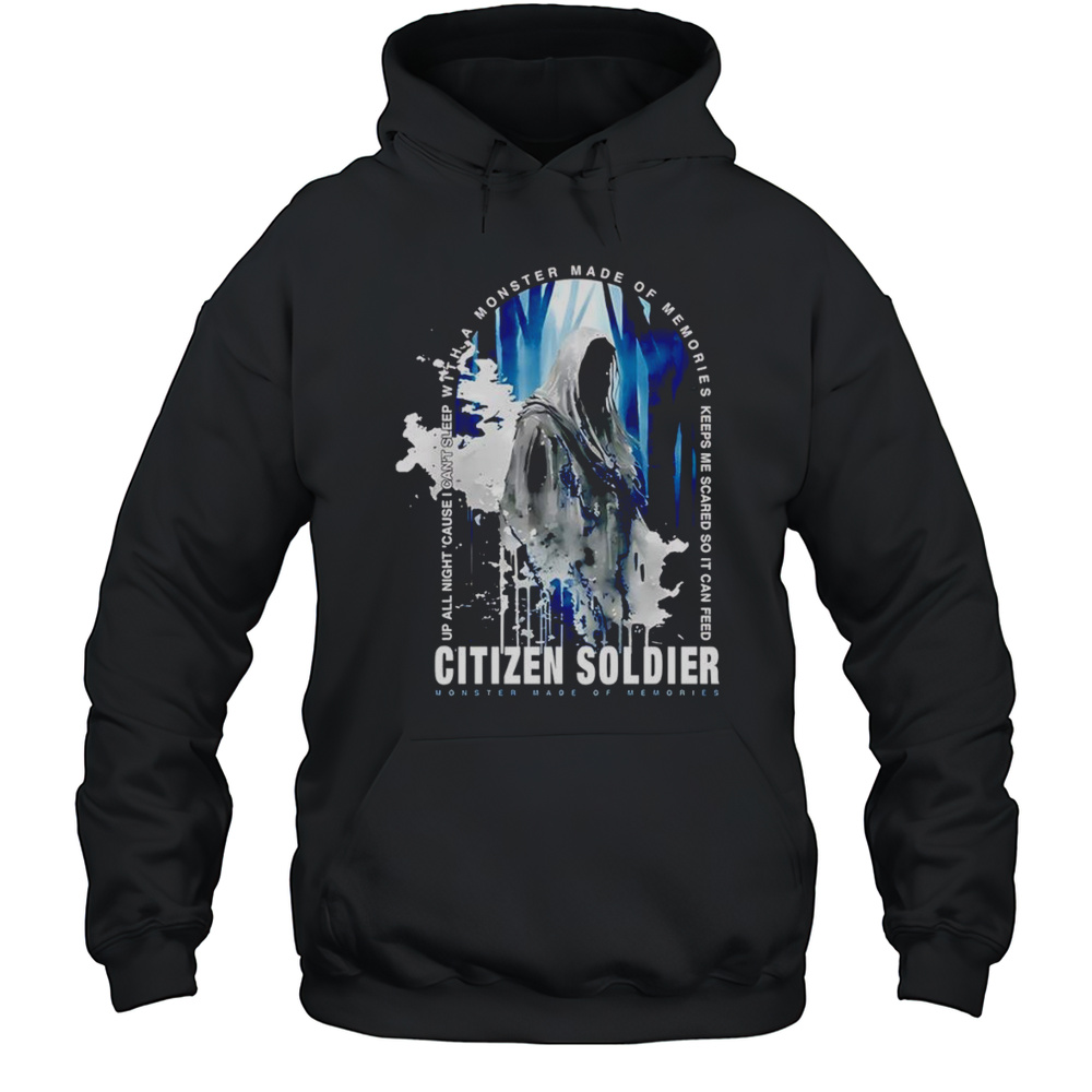 Citizen Soldier Monster Made Of Memories Shirt Unisex Hoodie