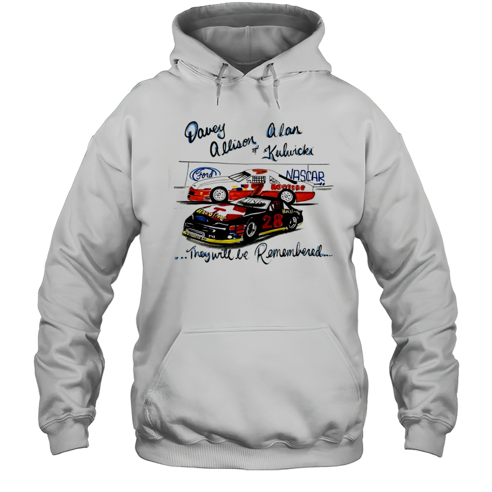 Davey Allison And Alan Kulwicki They Will Be Remembered Nascar 90s Racing Cars Shirt Unisex Hoodie