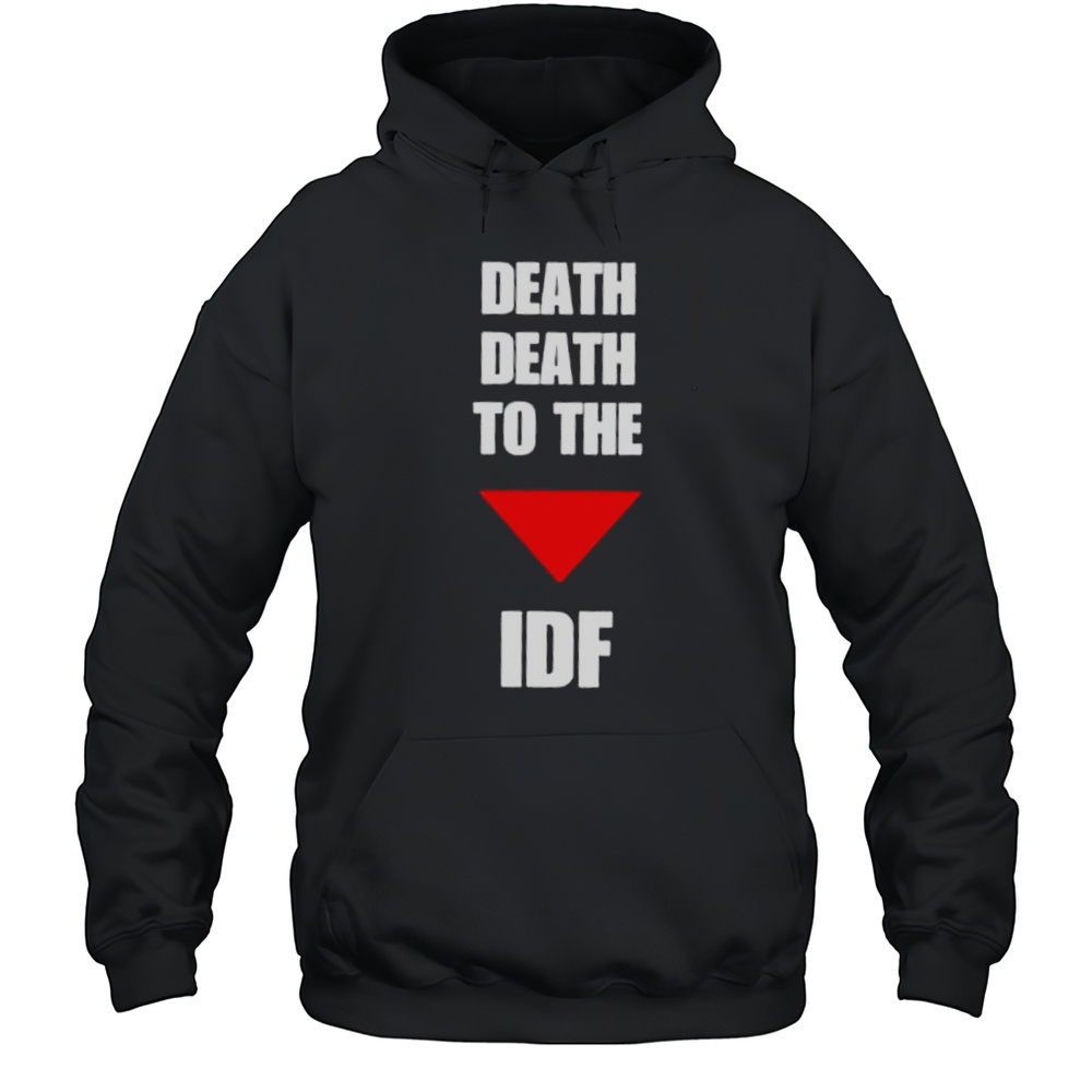 Death Death To The Idf Shirt Unisex Hoodie