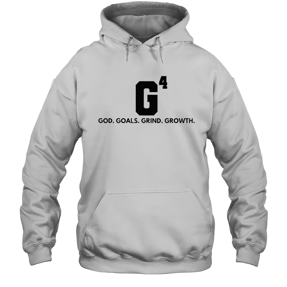 G4 God Goals Grind Growth Shirt Unisex Hoodie