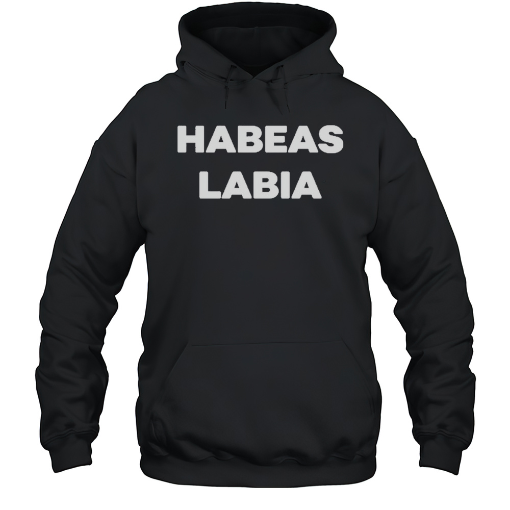 Habeas Labia T-Shirt Unisex Hoodie