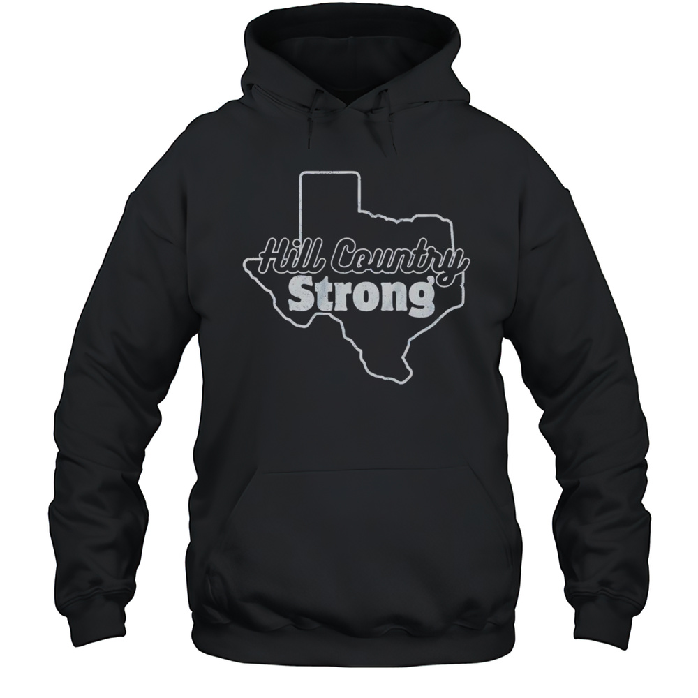 Hill Country Strong Shirt Unisex Hoodie