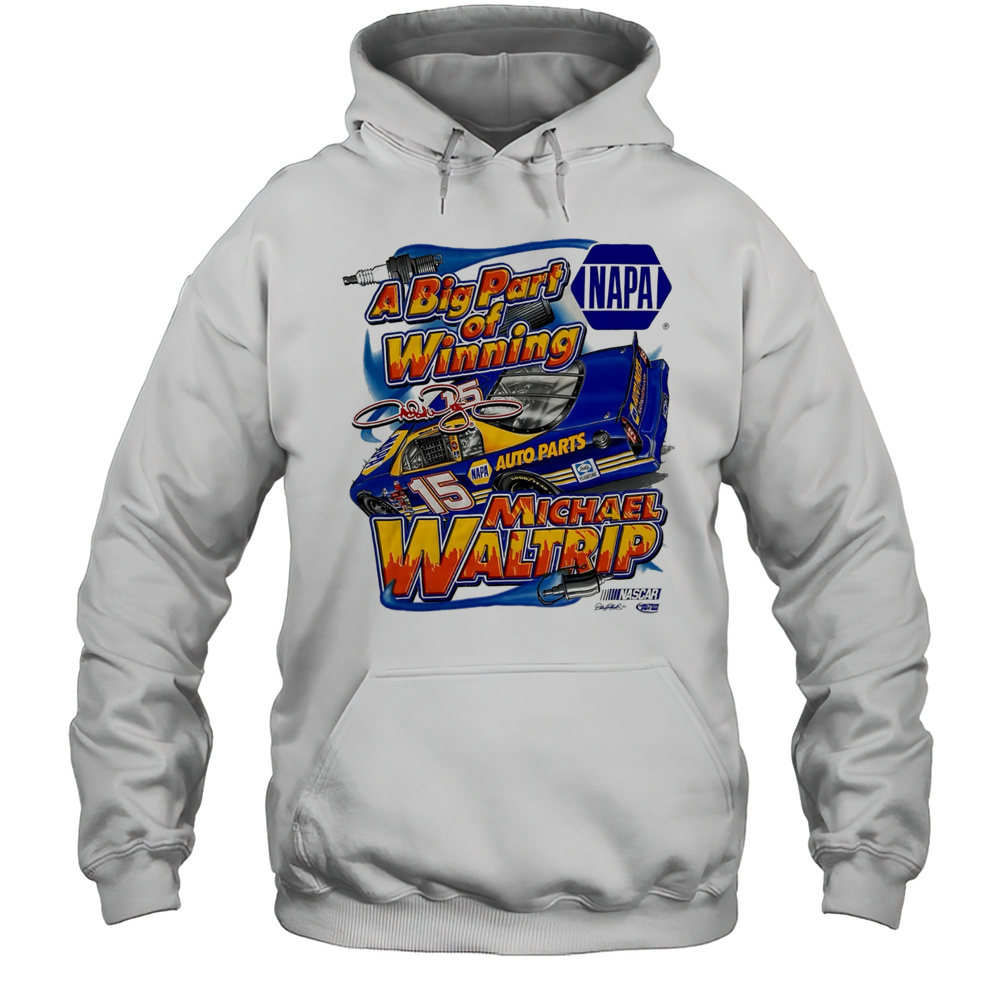 Michael Waltrip Nascar Racing Chase NAPA A Big Part Of Winning Signature Shirt Unisex Hoodie